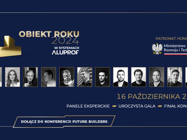 Finał konkursu Obiekt Roku 2024 w Systemach Aluprof i paneliści konferencji Future Builders